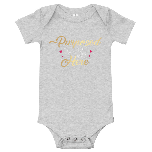 Purposed To Be Here Baby One Piece