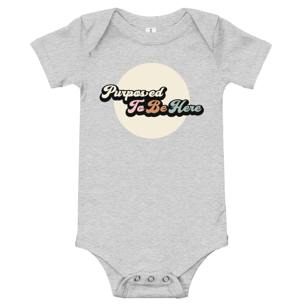 Purposed To Be Here Baby One Piece