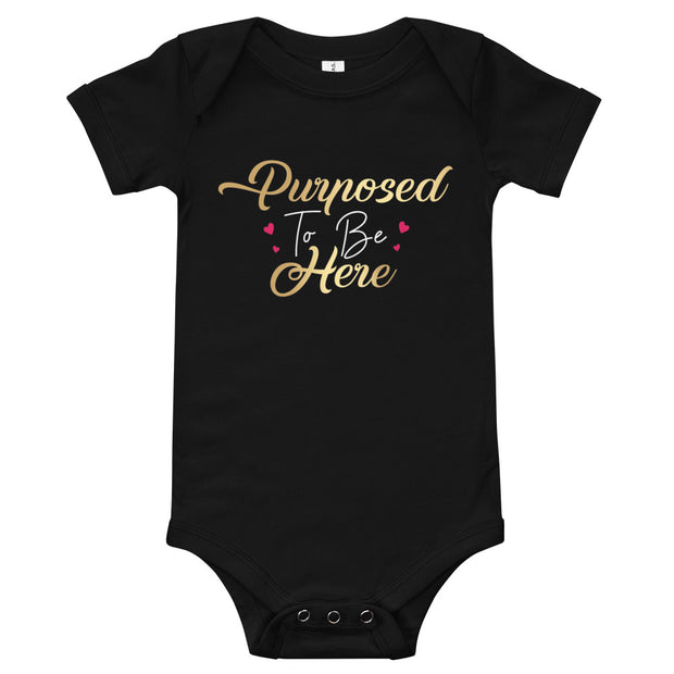 Purposed To Be Here Baby One Piece