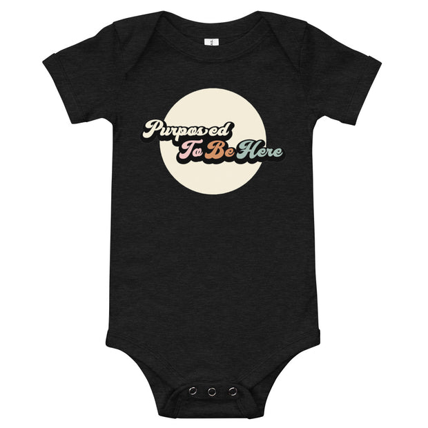 Purposed To Be Here Baby One Piece