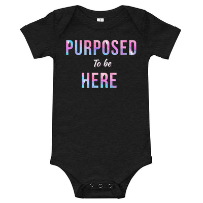 Purposed To Be Here Baby One Piece