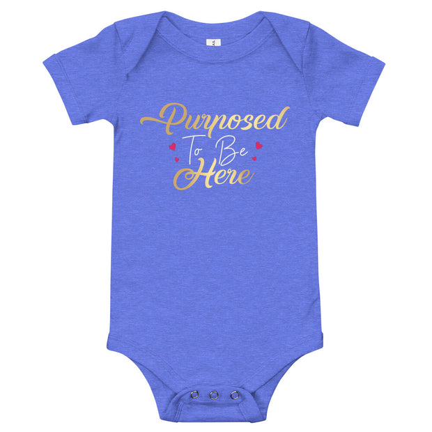 Purposed To Be Here Baby One Piece