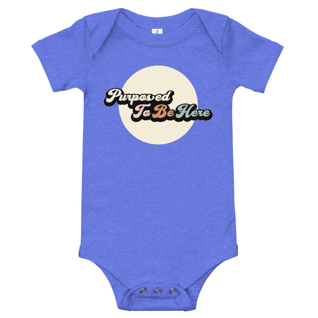 Purposed To Be Here Baby One Piece