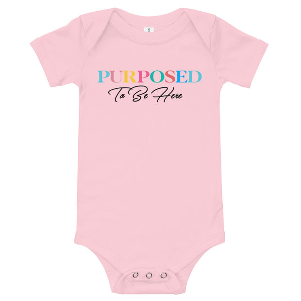 Purposed To Be Here Baby One Piece