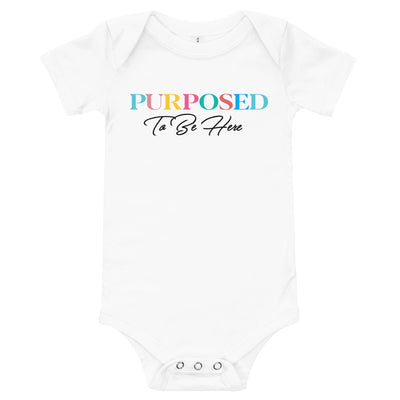 Purposed To Be Here Baby One Piece