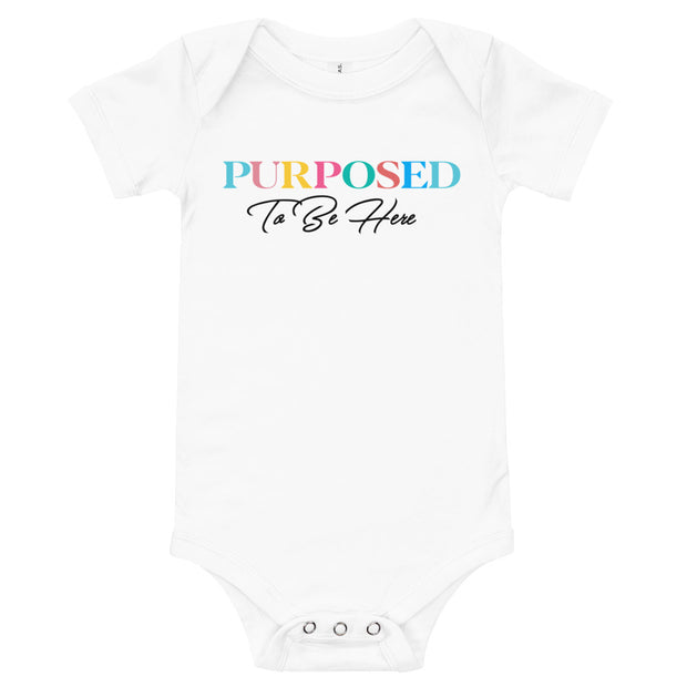 Purposed To Be Here Baby One Piece
