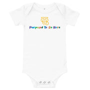 Purposed To Be Here Baby one piece