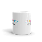 Purposed To Be Here White Glossy Mug