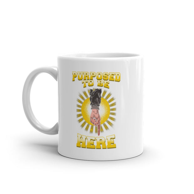 Purposed To Be Here White Glossy Mug