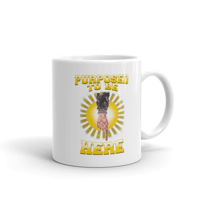 Purposed To Be Here White Glossy Mug