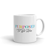 Purposed To Be Here White Glossy Mug