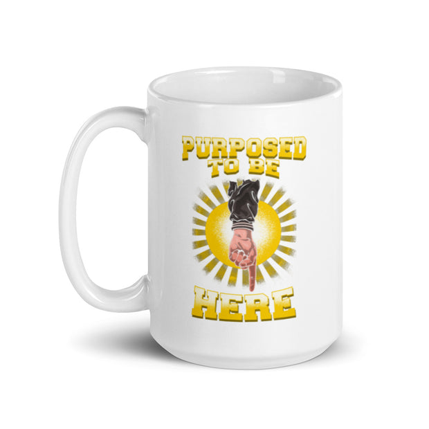 Purposed To Be Here White Glossy Mug